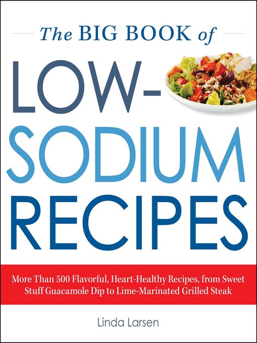 Title details for The Big Book of Low-Sodium Recipes by Linda Larsen - Wait list